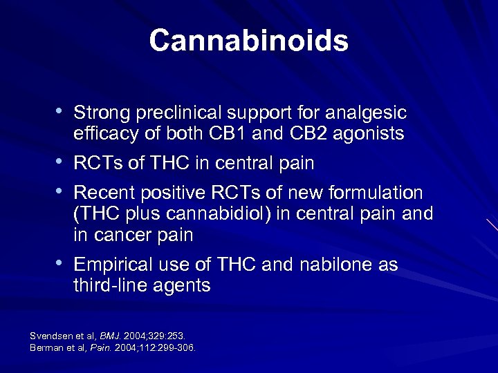 Cannabinoids • Strong preclinical support for analgesic efficacy of both CB 1 and CB