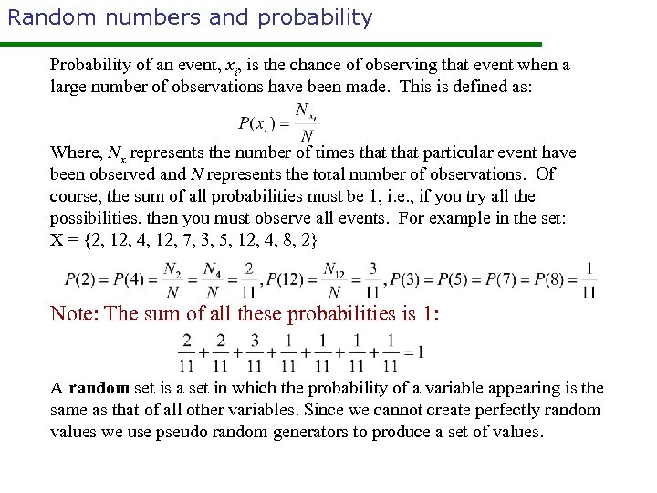 Random numbers and probability Probability of an event, xi, is the chance of observing