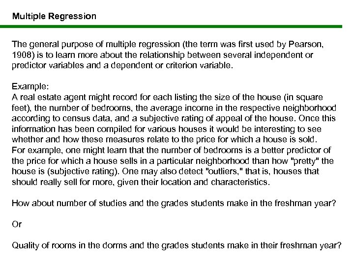 Multiple Regression The general purpose of multiple regression (the term was first used by