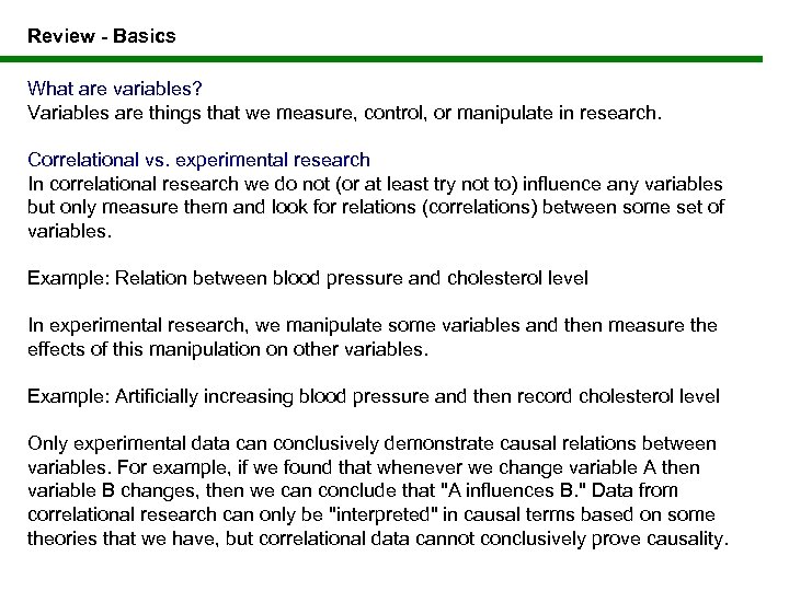 Review - Basics What are variables? Variables are things that we measure, control, or