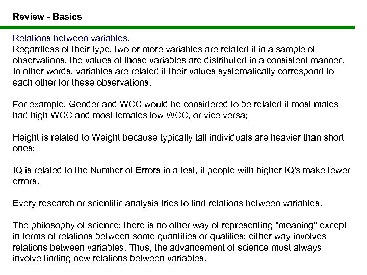 Review - Basics Relations between variables. Regardless of their type, two or more variables