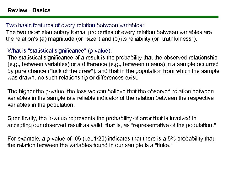 Review - Basics Two basic features of every relation between variables: The two most