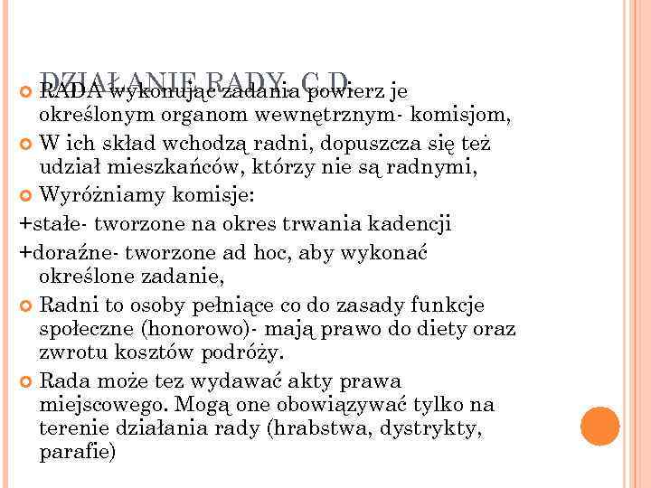 DZIAŁANIE RADY, powierz je RADA wykonując zadania. C. D. określonym organom wewnętrznym komisjom, W