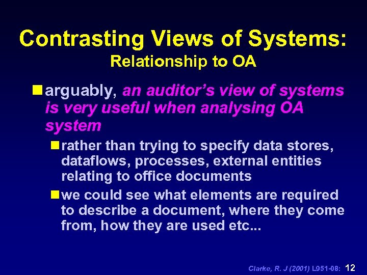 Contrasting Views of Systems: Relationship to OA n arguably, an auditor’s view of systems