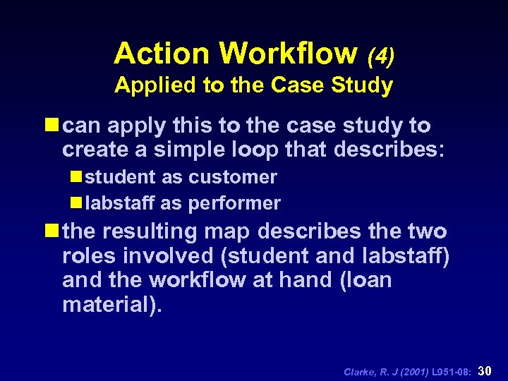 Action Workflow (4) Applied to the Case Study n can apply this to the