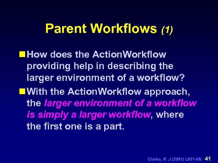 Parent Workflows (1) n How does the Action. Workflow providing help in describing the
