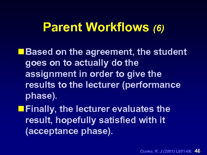 Parent Workflows (6) n Based on the agreement, the student goes on to actually