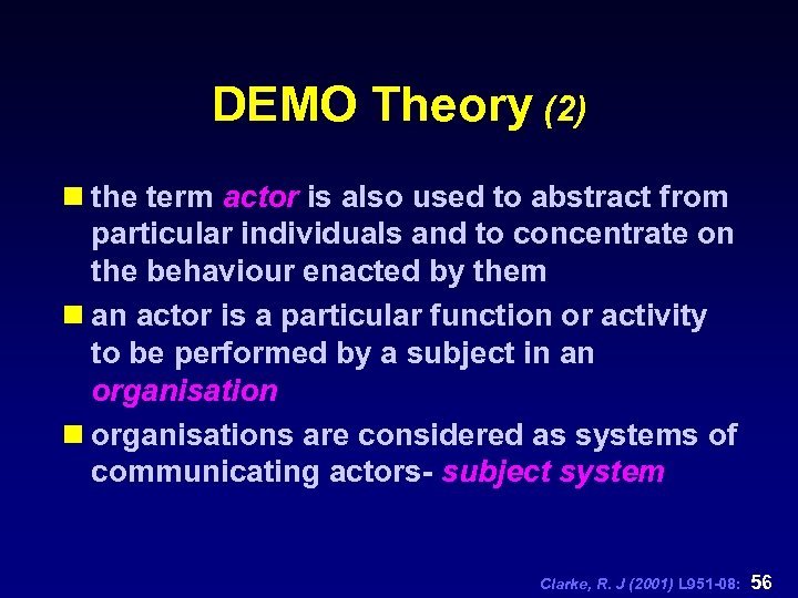 DEMO Theory (2) n the term actor is also used to abstract from particular