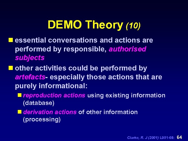 DEMO Theory (10) n essential conversations and actions are performed by responsible, authorised subjects