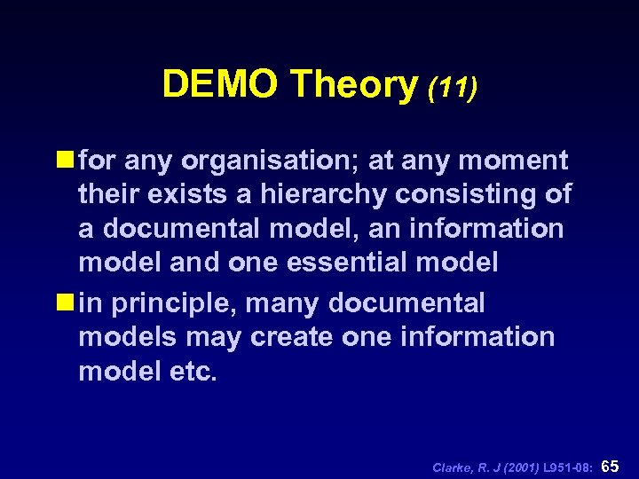 DEMO Theory (11) n for any organisation; at any moment their exists a hierarchy
