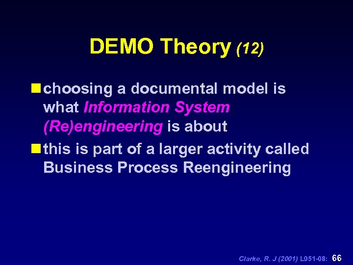 DEMO Theory (12) n choosing a documental model is what Information System (Re)engineering is
