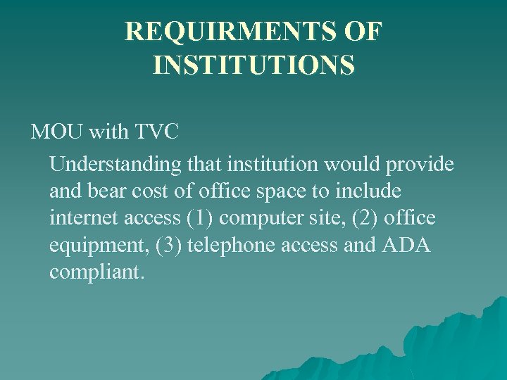 REQUIRMENTS OF INSTITUTIONS MOU with TVC Understanding that institution would provide and bear cost