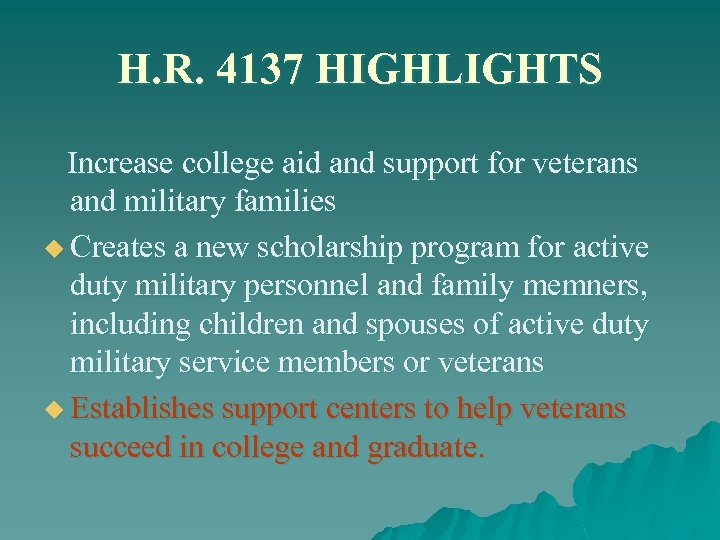 H. R. 4137 HIGHLIGHTS Increase college aid and support for veterans and military families