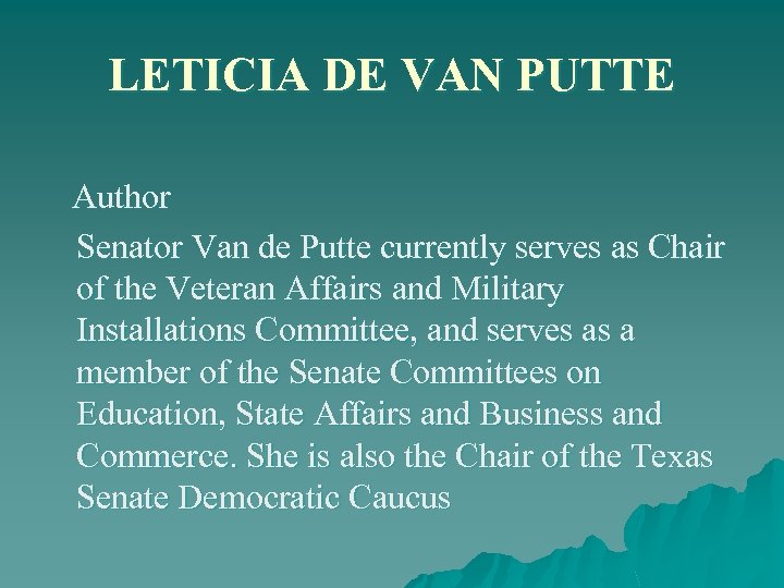 LETICIA DE VAN PUTTE Author Senator Van de Putte currently serves as Chair of