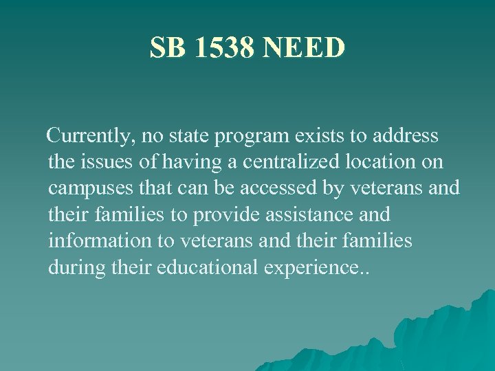 SB 1538 NEED Currently, no state program exists to address the issues of having