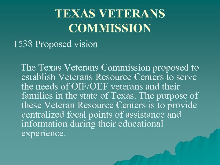 TEXAS VETERANS COMMISSION 1538 Proposed vision The Texas Veterans Commission proposed to establish Veterans