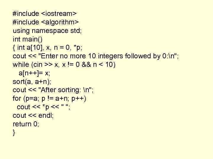 #include <iostream> #include <algorithm> using namespace std; int main() { int a[10], x, n