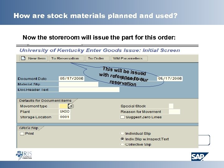 How are stock materials planned and used? Now the storeroom will issue the part
