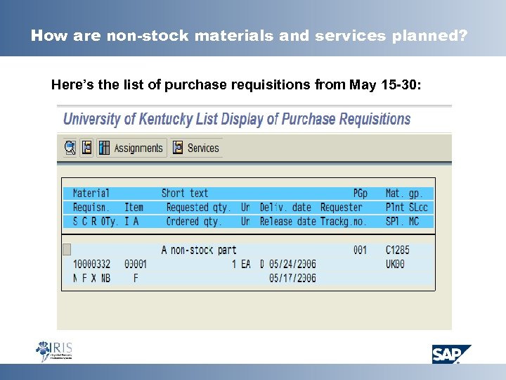 How are non-stock materials and services planned? Here’s the list of purchase requisitions from