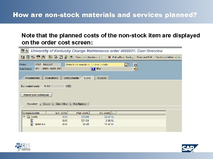 How are non-stock materials and services planned? Note that the planned costs of the
