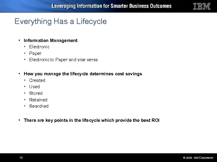 Everything Has a Lifecycle • Information Management • Electronic • Paper • Electronic to