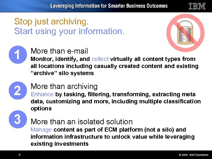 Stop just archiving. Start using your information. 1 More than e-mail 2 More than