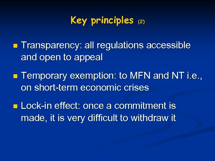 Key principles n n n (2) Transparency: all regulations accessible and open to appeal