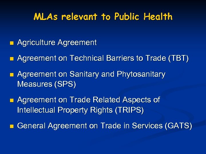 MLAs relevant to Public Health n Agriculture Agreement n Agreement on Technical Barriers to