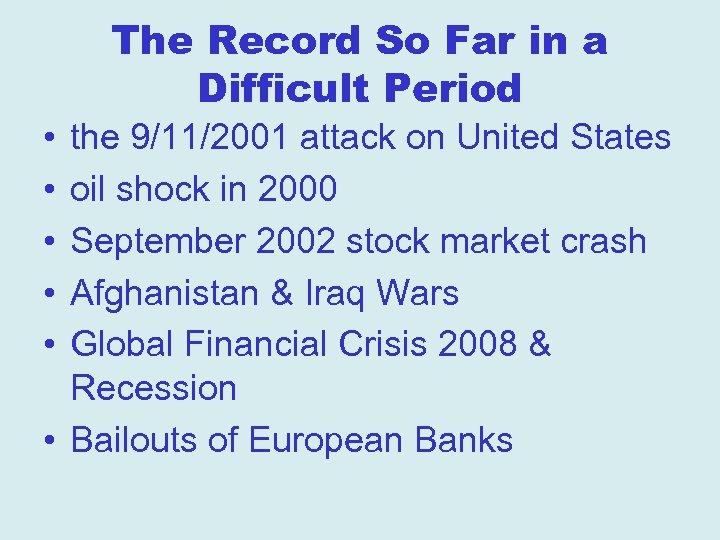 The Record So Far in a Difficult Period • • • the 9/11/2001 attack