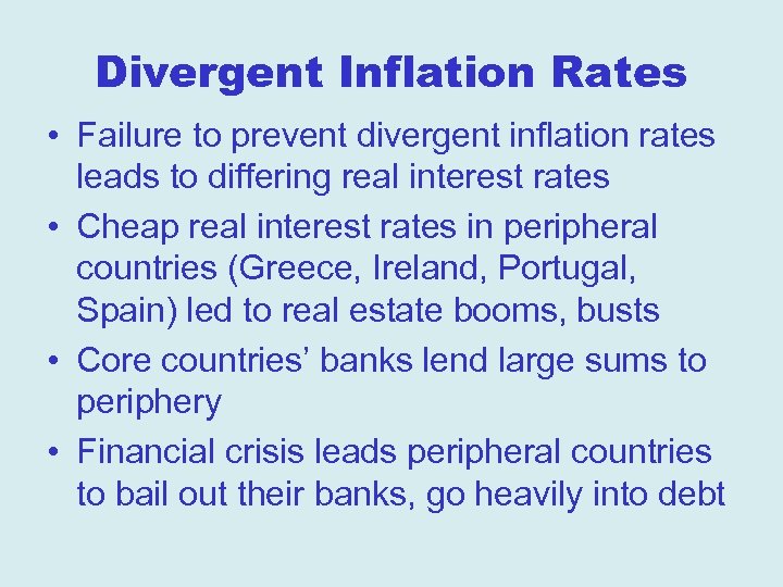 Divergent Inflation Rates • Failure to prevent divergent inflation rates leads to differing real