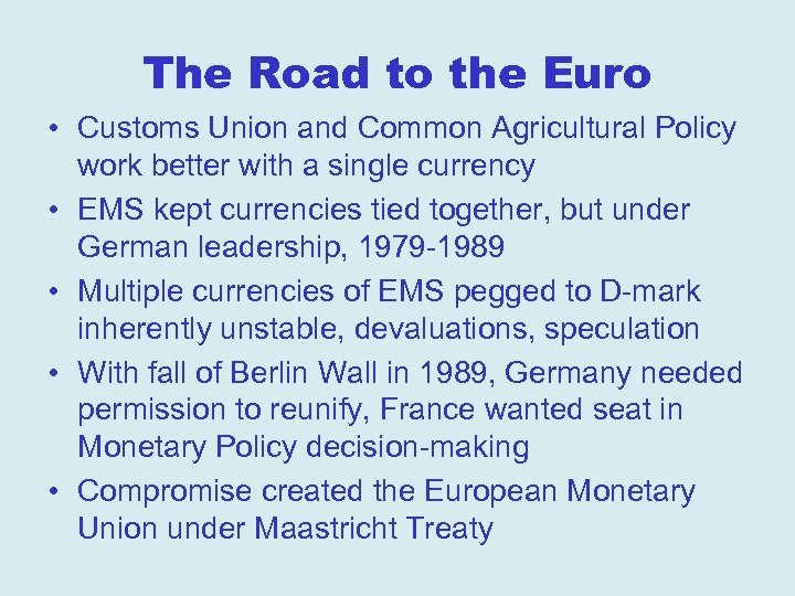The Road to the Euro • Customs Union and Common Agricultural Policy work better