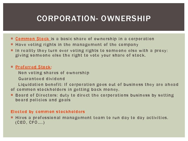 CORPORATION- OWNERSHIP Common Stock is a basic share of ownership in a corporation Have