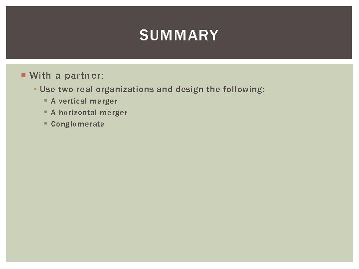 SUMMARY With a partner: § Use two real organizations and design the following: §