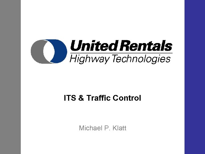 ITS & Traffic Control Michael P. Klatt 