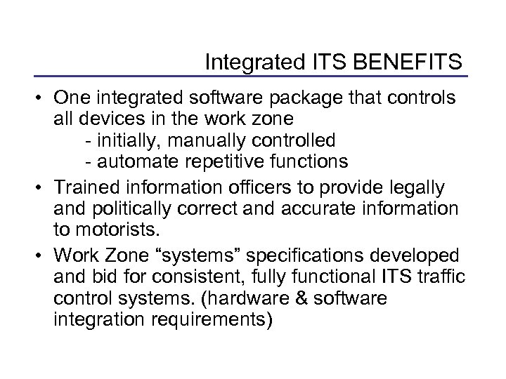 Integrated ITS BENEFITS • One integrated software package that controls all devices in the