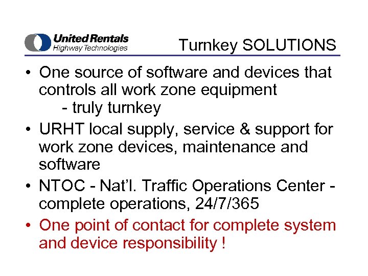 Turnkey SOLUTIONS • One source of software and devices that controls all work zone