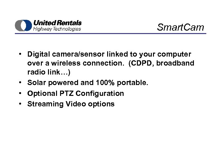 Smart. Cam • Digital camera/sensor linked to your computer over a wireless connection. (CDPD,