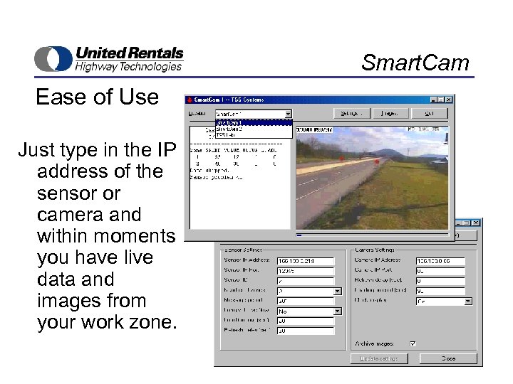 Smart. Cam Ease of Use Just type in the IP address of the sensor