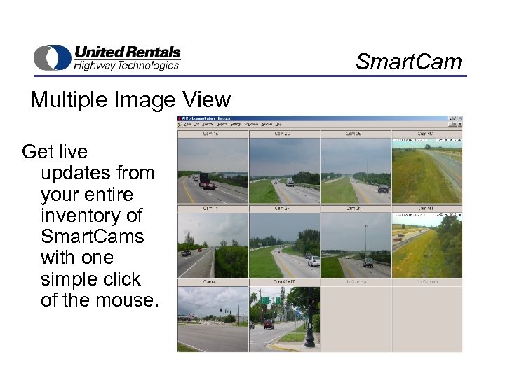 Smart. Cam Multiple Image View Get live updates from your entire inventory of Smart.