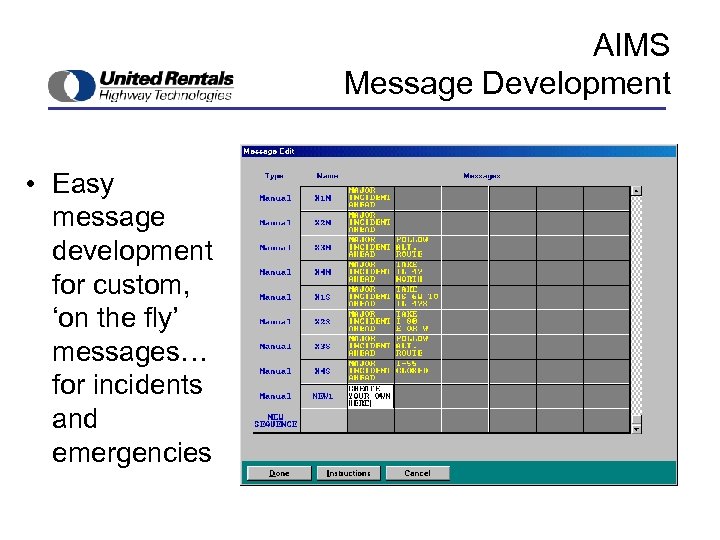 AIMS Message Development • Easy message development for custom, ‘on the fly’ messages… for