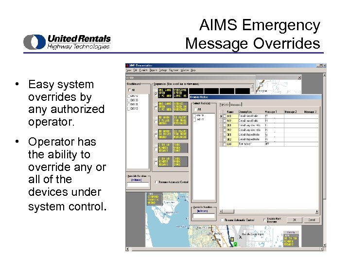 AIMS Emergency Message Overrides • Easy system overrides by any authorized operator. • Operator