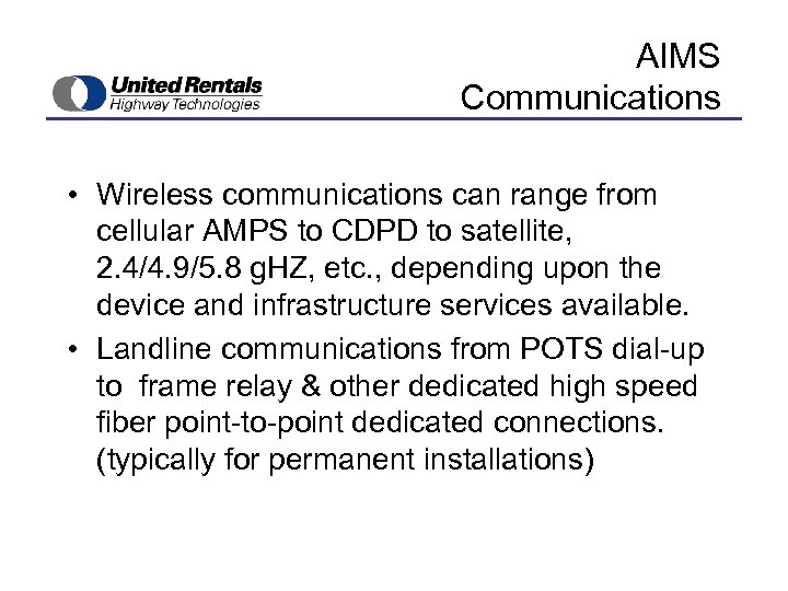 AIMS Communications • Wireless communications can range from cellular AMPS to CDPD to satellite,