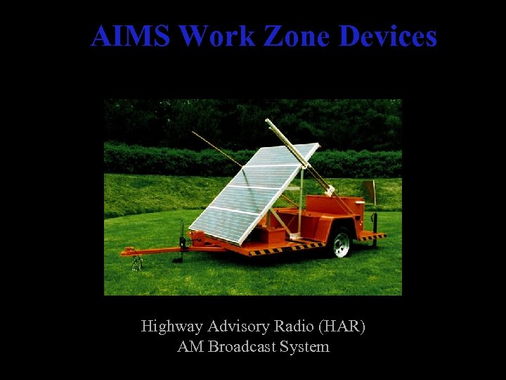 AIMS Work Zone Devices Highway Advisory Radio (HAR) AM Broadcast System 