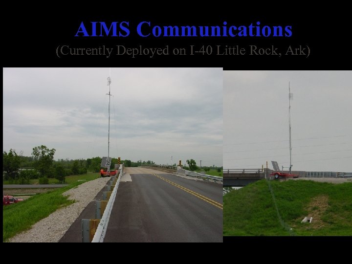 AIMS Communications (Currently Deployed on I-40 Little Rock, Ark) Highway Advisory Radio (HAR) AM