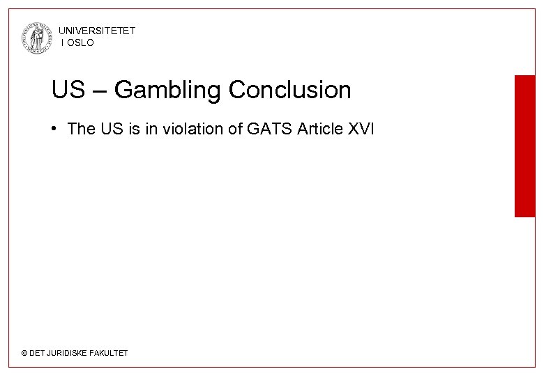 UNIVERSITETET I OSLO US – Gambling Conclusion • The US is in violation of