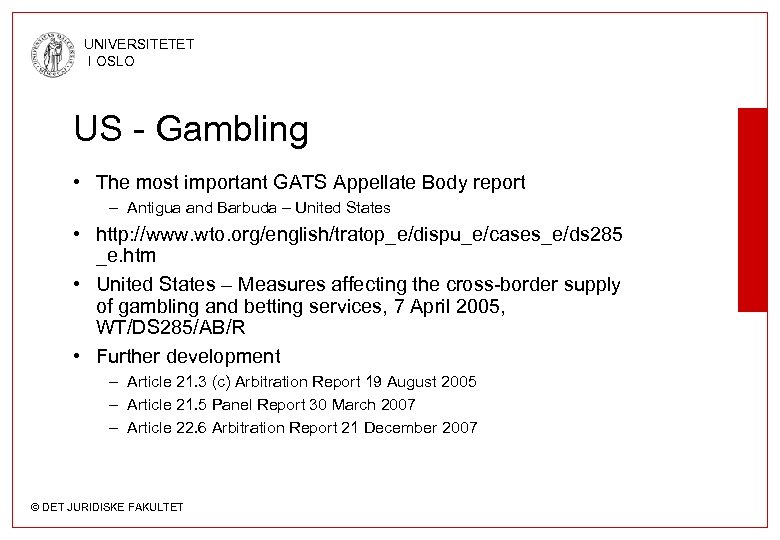 UNIVERSITETET I OSLO US - Gambling • The most important GATS Appellate Body report