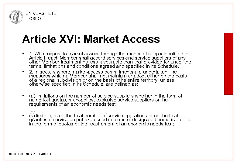 UNIVERSITETET I OSLO Article XVI: Market Access • • 1. With respect to market