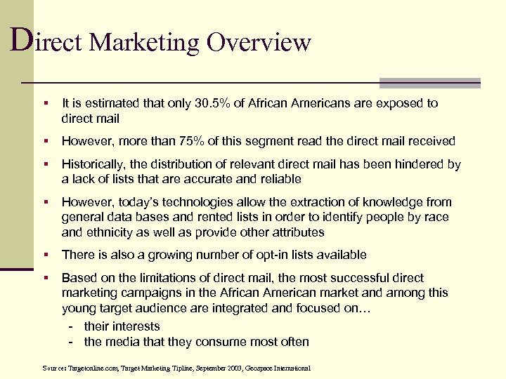 Direct Marketing Overview § It is estimated that only 30. 5% of African Americans