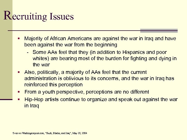 Recruiting Issues § Majority of African Americans are against the war in Iraq and