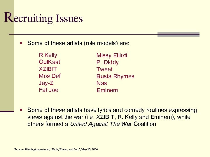 Recruiting Issues § Some of these artists (role models) are: R. Kelly Out. Kast